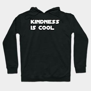 Kindness is cool Hoodie